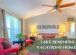 Lake Seminole Vacations Homes